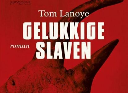 Tom Lanoye Gelukkige slaven