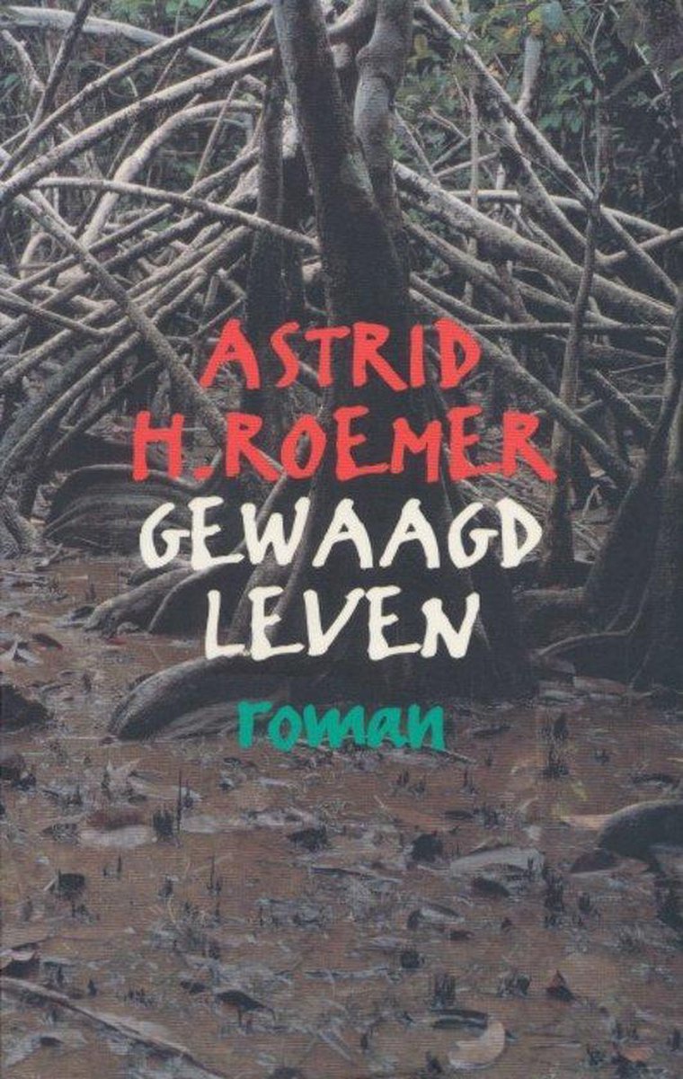 Gewaagd Leven Astrid H Roemer