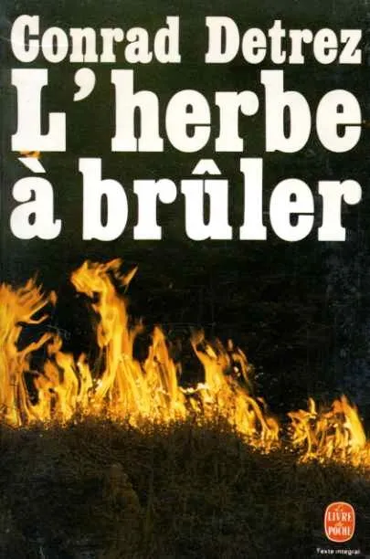 L’herbe à brûler - Conrad Detrez